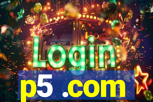 p5 .com